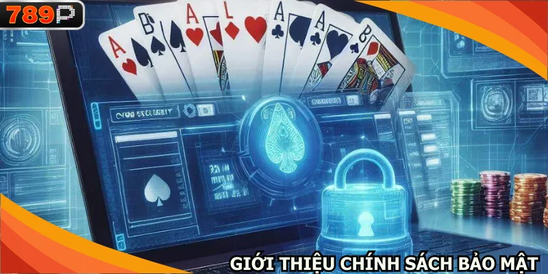 Chính sách bảo mật gồm các nguyên tắc quan trọng