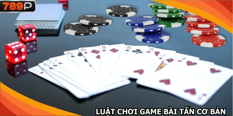 Luật chơi game bài tấn online cơ bản